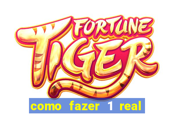 como fazer 1 real virar 100