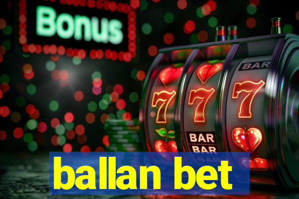 ballan bet