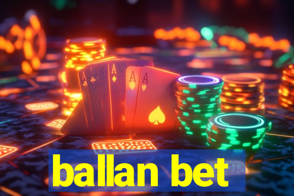 ballan bet