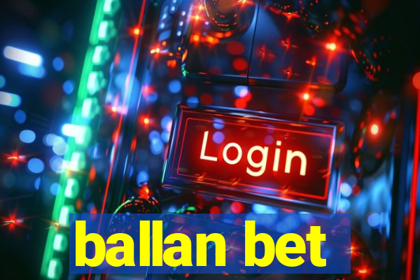 ballan bet