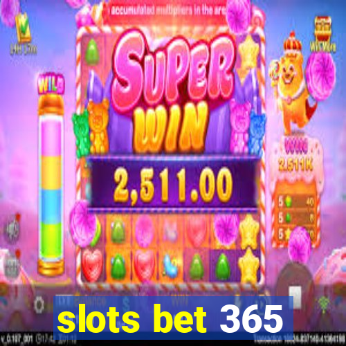 slots bet 365