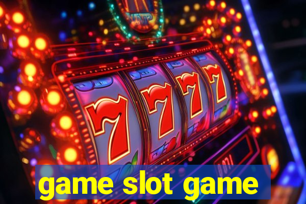 game slot game