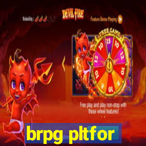 brpg pltfor