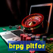 brpg pltfor