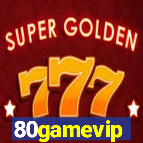 80gamevip