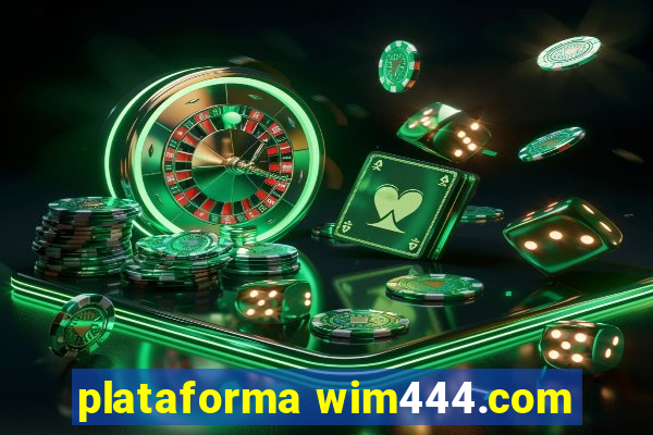 plataforma wim444.com