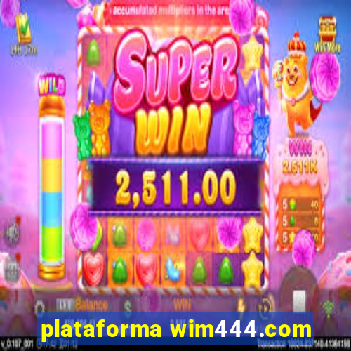 plataforma wim444.com