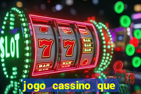 jogo cassino que ganha dinheiro