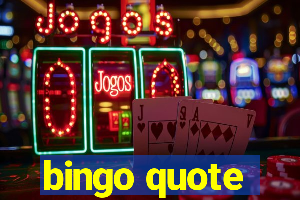 bingo quote