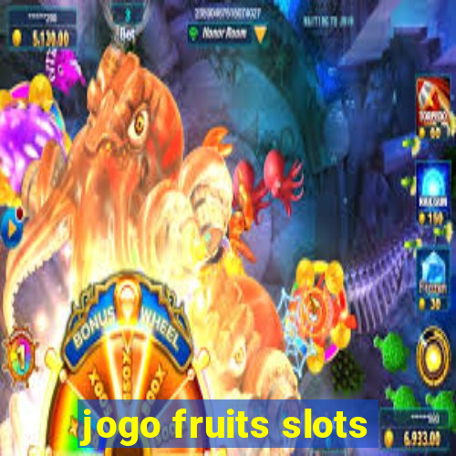 jogo fruits slots