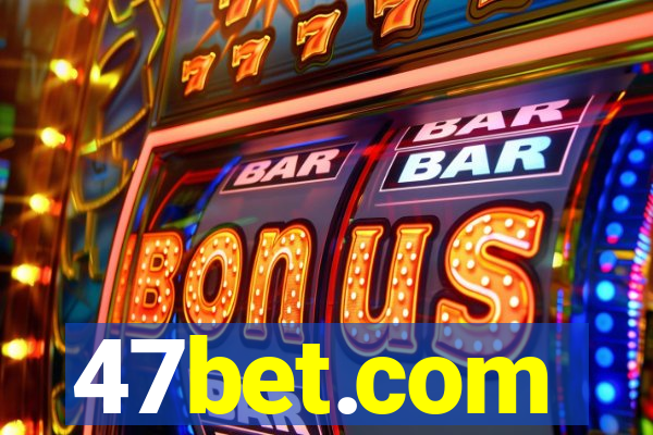 47bet.com