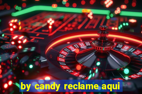 by candy reclame aqui