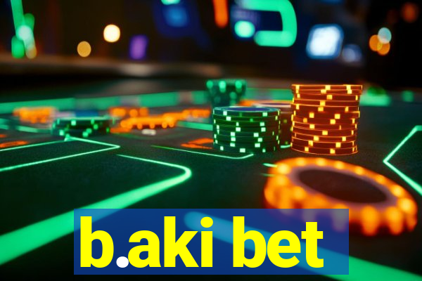 b.aki bet