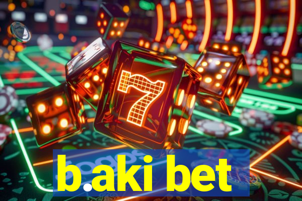 b.aki bet