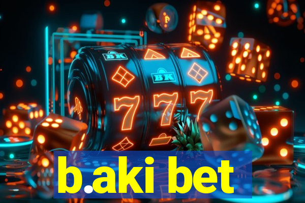 b.aki bet