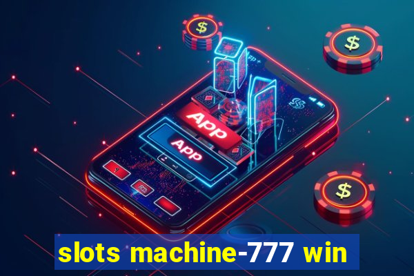 slots machine-777 win