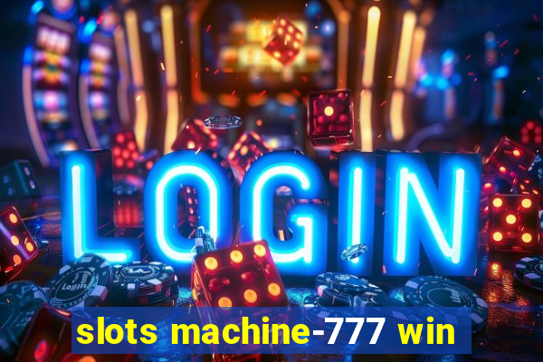 slots machine-777 win