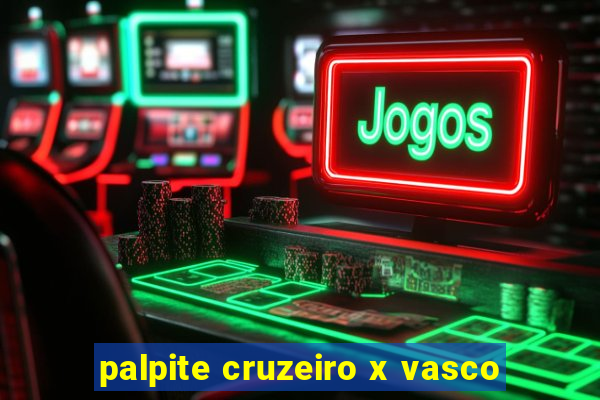 palpite cruzeiro x vasco