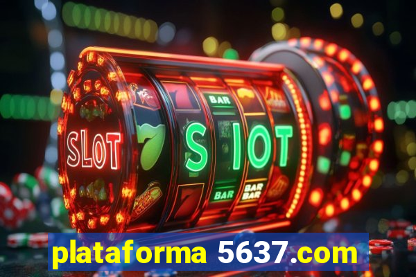 plataforma 5637.com