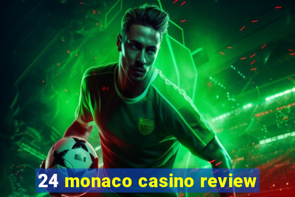 24 monaco casino review