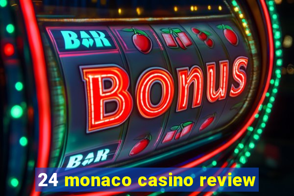 24 monaco casino review