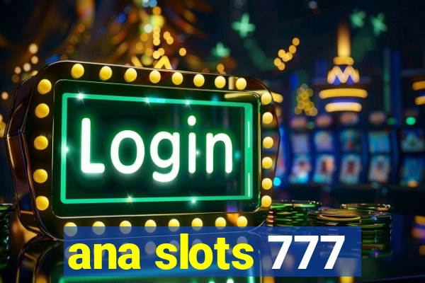 ana slots 777