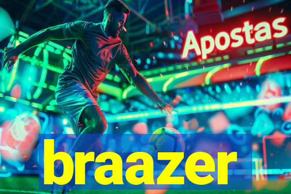 braazer