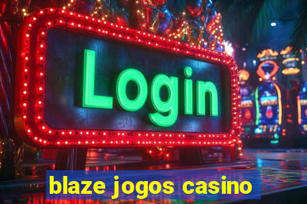 blaze jogos casino