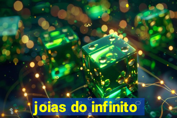 joias do infinito