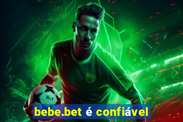 bebe.bet é confiável