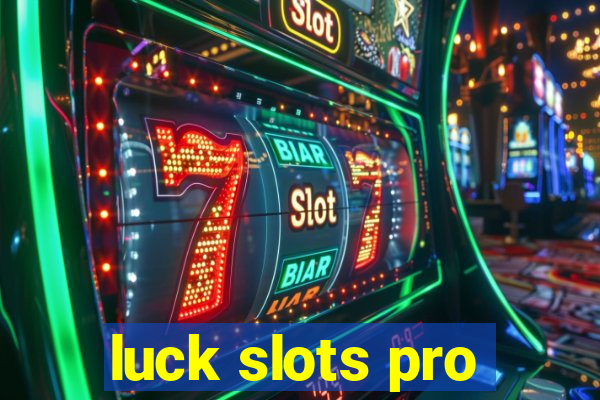 luck slots pro