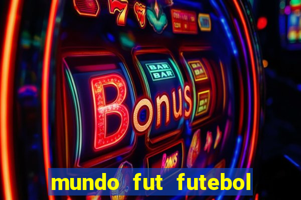 mundo fut futebol ao vivo