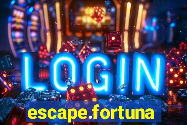 escape.fortuna