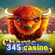 345 casino