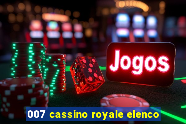 007 cassino royale elenco