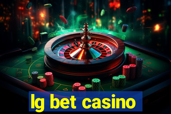 lg bet casino