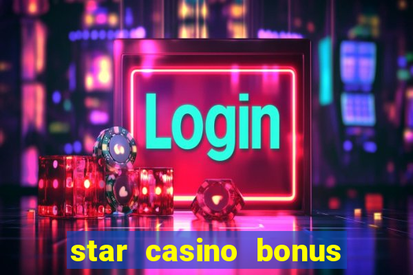 star casino bonus senza deposito