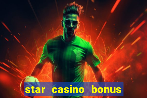 star casino bonus senza deposito