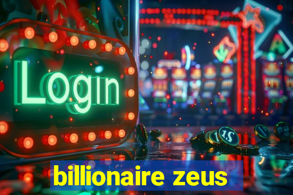 billionaire zeus