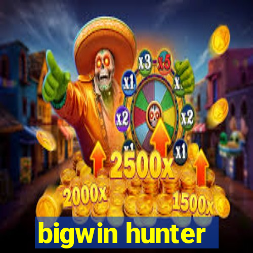 bigwin hunter