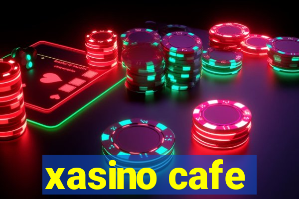 xasino cafe