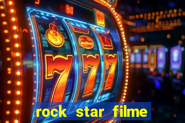 rock star filme completo dublado online