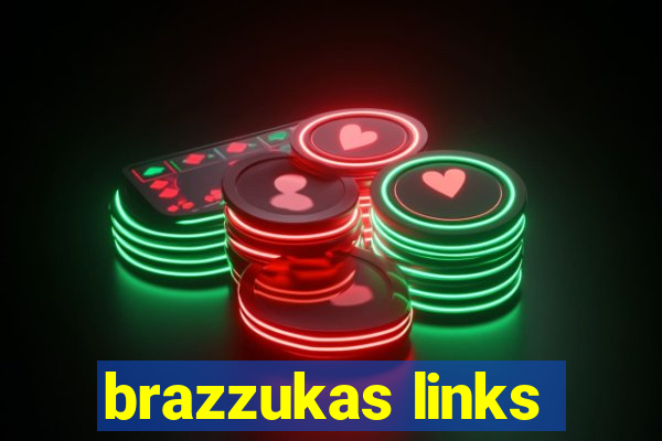 brazzukas links