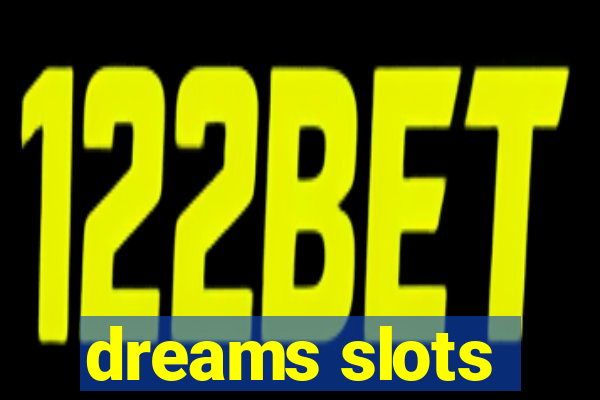 dreams slots