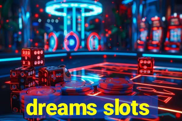 dreams slots