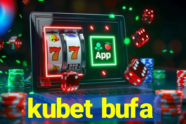 kubet bufa