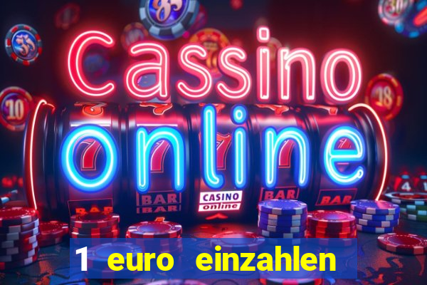 1 euro einzahlen casino 2019