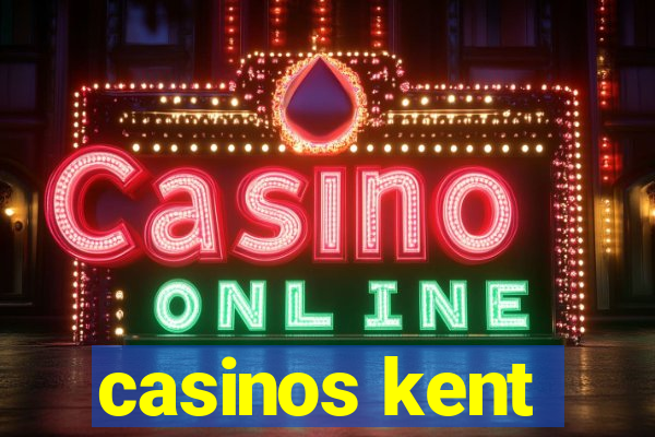 casinos kent