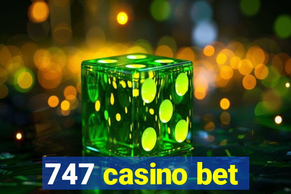 747 casino bet