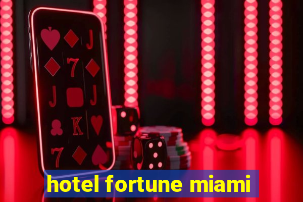 hotel fortune miami